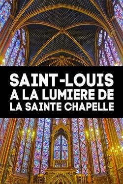 Saint-Louis à la lumière de la Sainte Chapelle (2014)