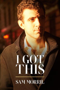 Sam Morril: I Got This (2020)