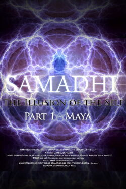 Samadhi Teil 1: Maya, die Illusion des Selbst (2017)