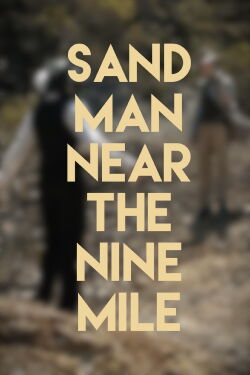 SAND MAN: Near The Nine Mile (2019)