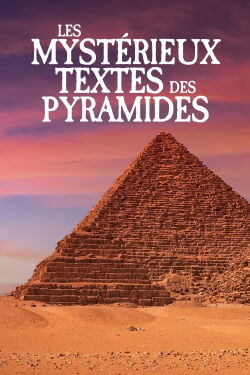 Saqqarah, les Mystérieux Textes des Pyramides (2020)