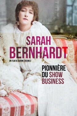 Sarah Bernhardt, pionnière du show business (2023)