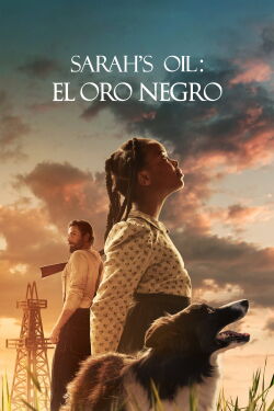 Sarah's Oil: El oro negro (2025)