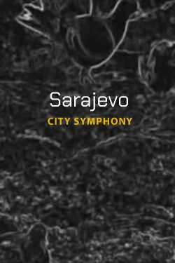 Sarajevo: City Symphony (2012)