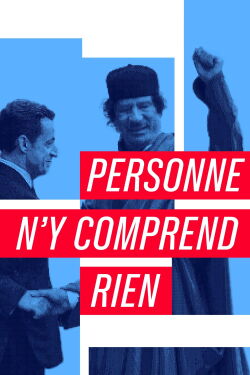 Sarkozy-Gaddafi: The Scandal of All Scandals (2025)
