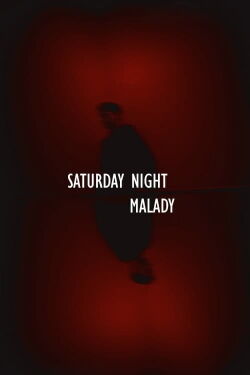 Saturday Night Malady (2022)