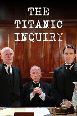 Save Our Souls: The Titanic Inquiry (2012)