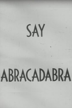 Say Abracadabra (1952)