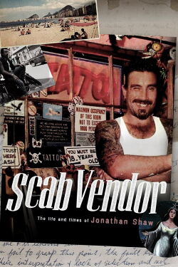 Scab Vendor: The Life and Times of Jonathan Shaw (2024)