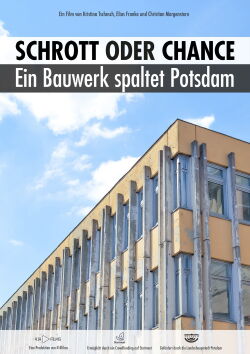 SCHROTT ODER CHANCE - Ein Bauwerk spaltet Potsdam (2019)