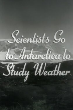 Scientists Go to Antarctica to Study Weather (1949)