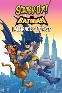 Scooby-Doo et Batman : L'Alliance des héros (2018)