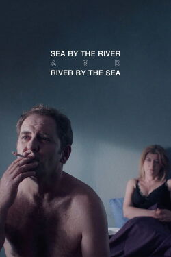 Sea by the river and river by the sea (2021)