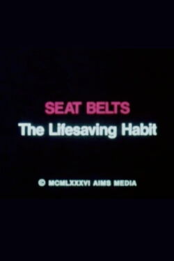 Seat Belts: The Lifesaving Habit (1986)