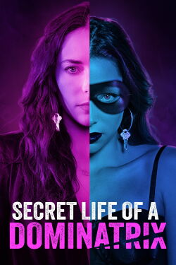 Secret Life of a Dominatrix (2024)