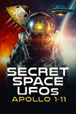 Secret Space UFOs: Apollo 1-11 (2023)