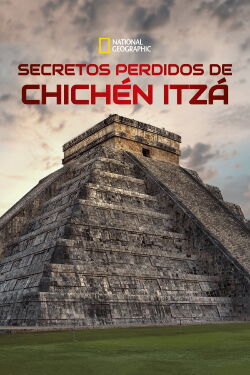 Secretos perdidos de Chichén Itzá (2020)