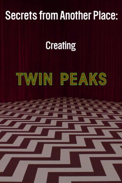 Secrets from Another Place: Creating Twin Peaks (2007)