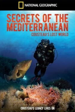 Secrets of the Mediterranean: Cousteau's Lost World (2011)