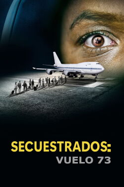 Secuestrados: Vuelo 73 (2023)
