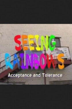 Seeing Rainbows: Acceptance and Tolerance (2004)