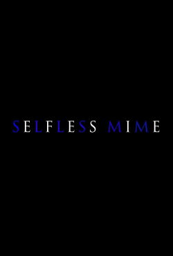 Selfless Mime (2020)