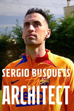 Sergio Busquets, the Architect (2022)