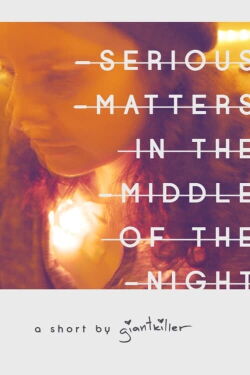 Serious Matters in the Middle of the Night (2022)
