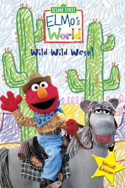 Sesame Street: Elmo's World: Wild Wild West! (2001)