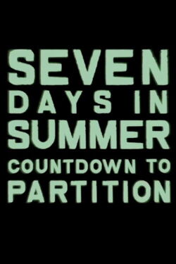 Seven Days in Summer: Countdown to Partition (2017)