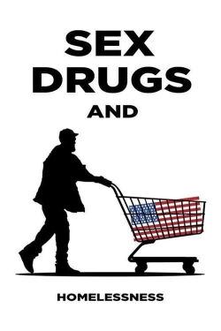 Sex, Drugs and Homelessness (2017)