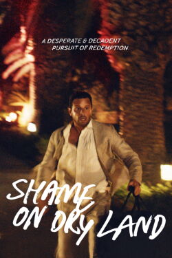 Shame on Dry Land (2023)