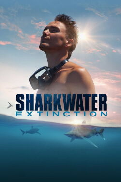 Sharkwater Extinction (2018)