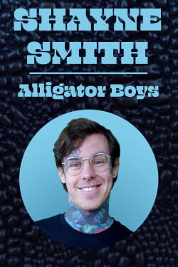 Shayne Smith: Alligator Boys (2019)