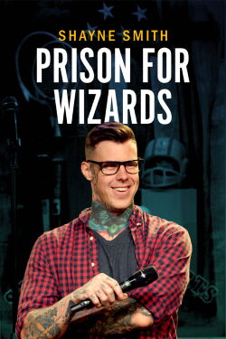 Shayne Smith: Prison for Wizards (2018)