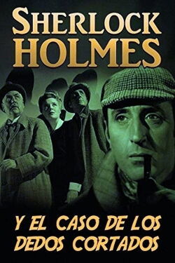 Sherlock Holmes. El caso de los dedos cortados (1945)