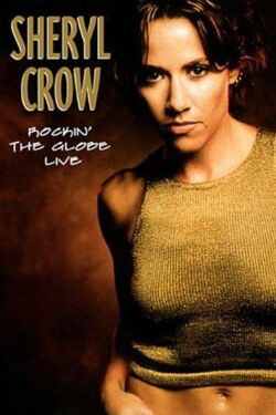 Sheryl Crow - Rockin' the Globe Live (2000)