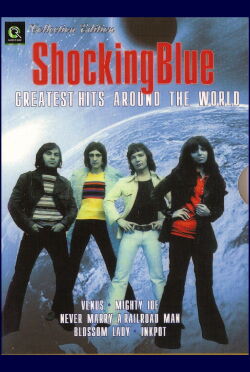 Shocking Blue: Greatest Hits around the World (2004)