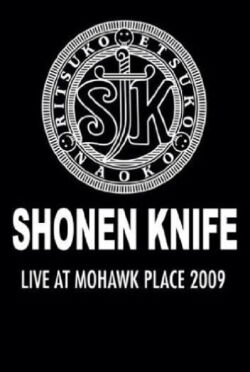 Shonen Knife: Live at Mohawk Place (2009)