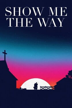 Show Me the Way (2019)
