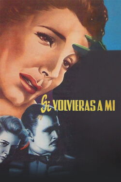 Si volvieras a mi (1954)