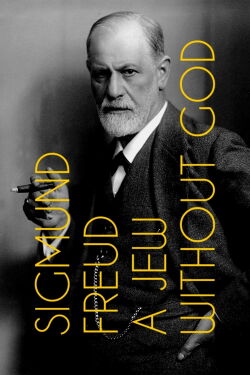 Sigmund Freud, un juif sans Dieu (2022)