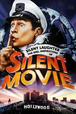 Silent Laughter: The Reel Inspirations of Silent Movie (2009)