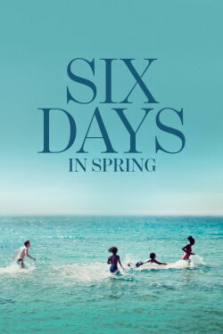 Six jours ce printemps-là (2025)