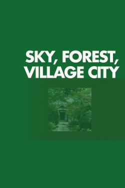 Sky, Forest, Village City (2021)