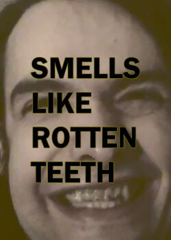 Smells Like Rotten Teeth (2008)