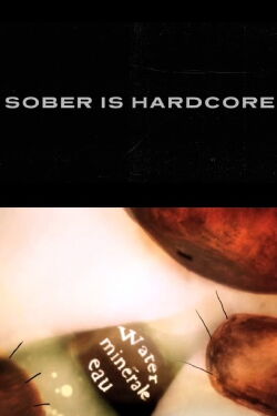 Sober is Hardcore (2017)