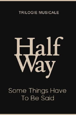 Some Things Have To Be Said - Halfway (3/3) (2020)