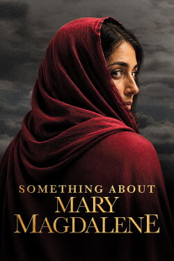 Something About Mary Magdalene (2007)