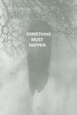 Something must happen (2019)